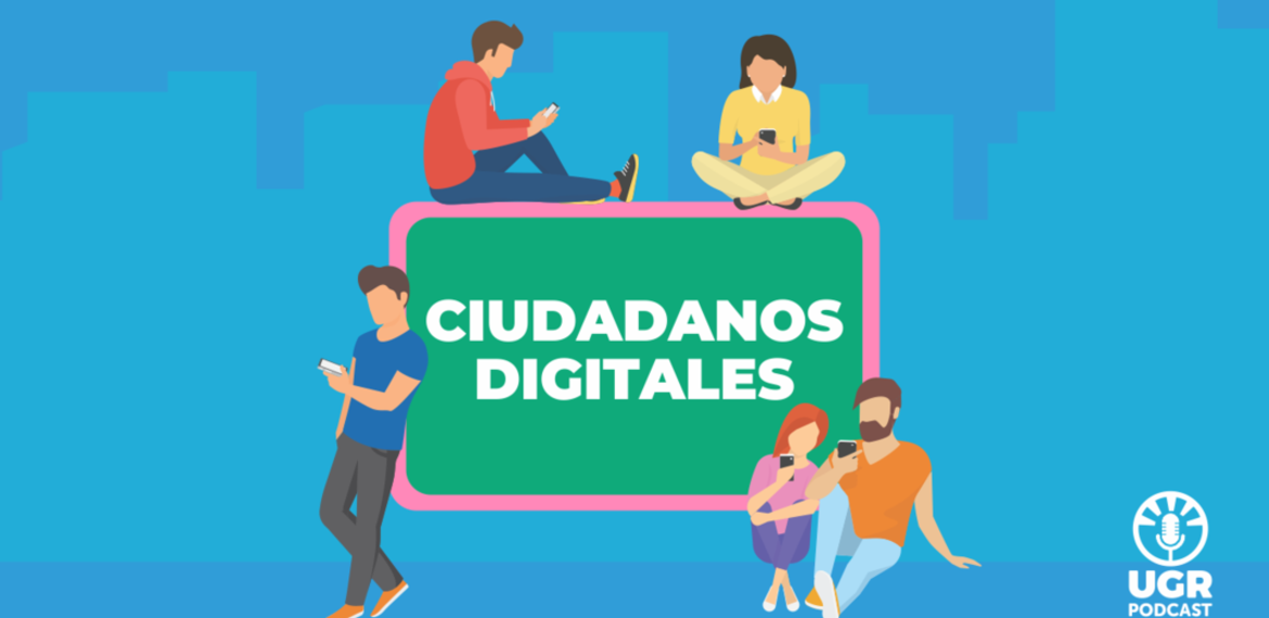 Imagen de Ciudadanos Digitales, el nuevo Podcast de UGR