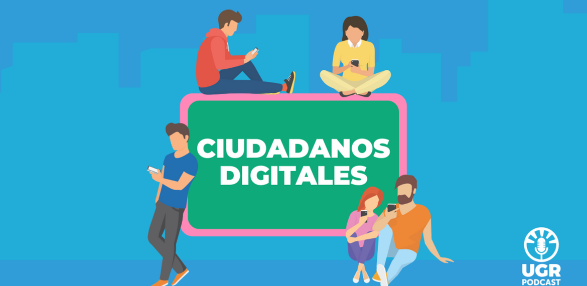 Imagen de Ciudadanos Digitales, el nuevo Podcast de UGR Imagen de Ciudadanos Digitales, el nuevo Podcast de UGR
